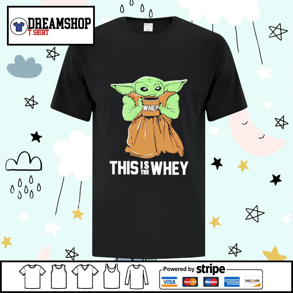 baby yoda whey shirt