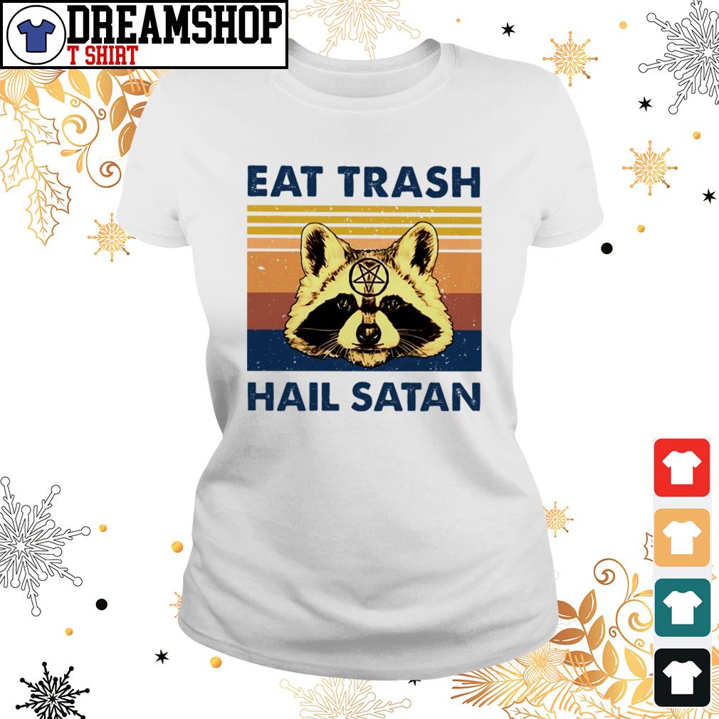 eat trash hail satan raccoon shirt