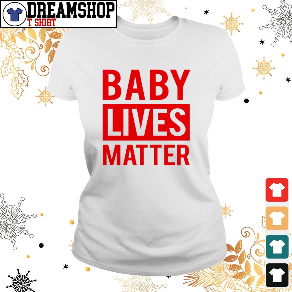 baby lives matter shirt